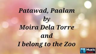 Patawad, Paalam by Moira Dela Torre and I Belong to the Zoo | Music&Lyrics