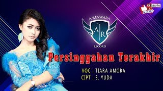 Tiara Amora - Persinggahan Terakhir | Dangdut ( Music Video)