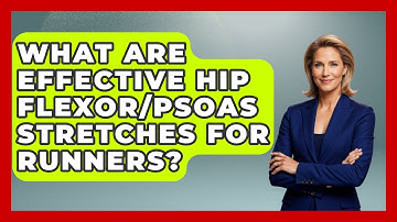What Are Effective Hip Flexor/psoas Stretches For Runners? - Running Beyond Limits
