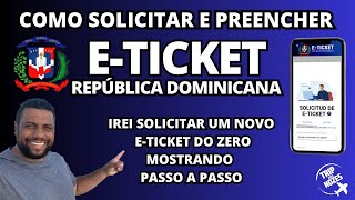 How to apply for and fill out the Dominican Republic e-ticket.