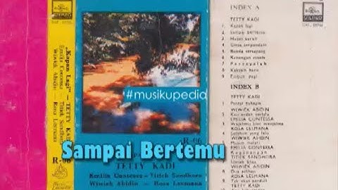 (Full Album) Tetty Kadi # Sampai Bertemu