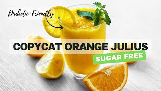 This Diabetic-Friendly Orange Julius Recipe Is Incredible How To Make A Sugar Free Orange Julius
