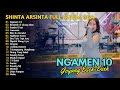 SHINTA ARSINTA - NGAMEN 10 - HATI KECIL KAUM JALANAN FULL ALBUM | DANGDUT TANPA IKLAN