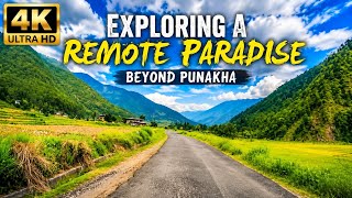 Exploring a remote Paradise beyond PUNAKHA | 4K UHD