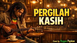 Chrisye – Pergilah Kasih | Reggae Version Cover BY REGGAE POJOKAN