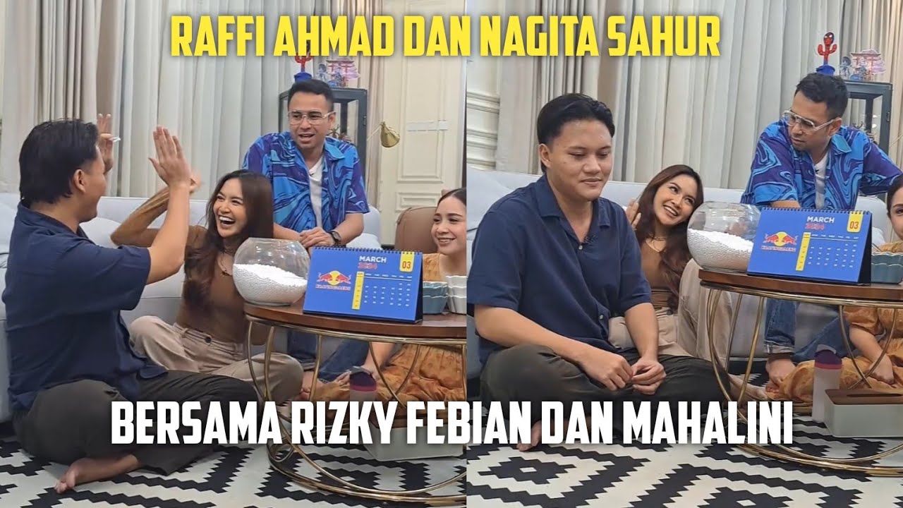 RAFFI AHMAD DAN NAGITA SAHUR BERSAMA RIZKY FEBIAN DAN MAHALINI