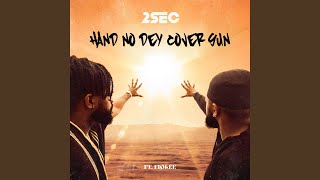 Hand No Dey Cover Sun (feat. Fiokee) - 2Sec