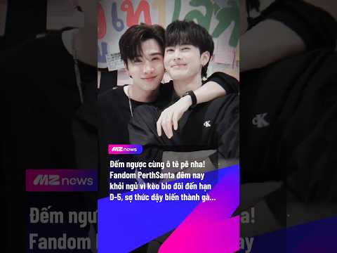 Thức trọn đêm nay cùng fandom PerthSanta | MZ NEWS #mznews #mznetwork