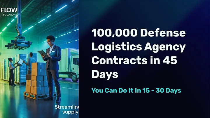 100,000 Defense Logistics Agency Contracts in 45 Days | You Can Do It in 15-30 Days