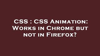 CSS : CSS Animation: Works in Chrome but not in Firefox?