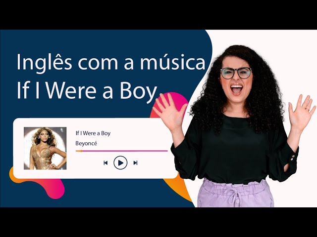 Inglês com a música - If I Were a Boy, Beyoncé 