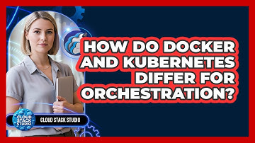 How Do Docker And Kubernetes Differ For Orchestration?