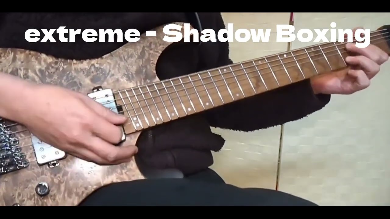 【Practice】extreme - Shadow Boxing Riff