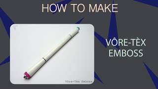 VÔRE-TÈX EMBOSS Tutorial [Pen Modding]