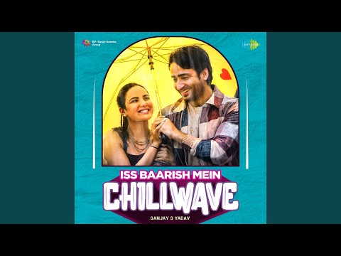 Iss Baarish Mein - Chillwave