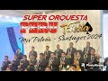 Mix pilea  santiagos 2024 superorquestaperfiesta