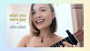 wish you were gay ~ billie eilish (uke cover)