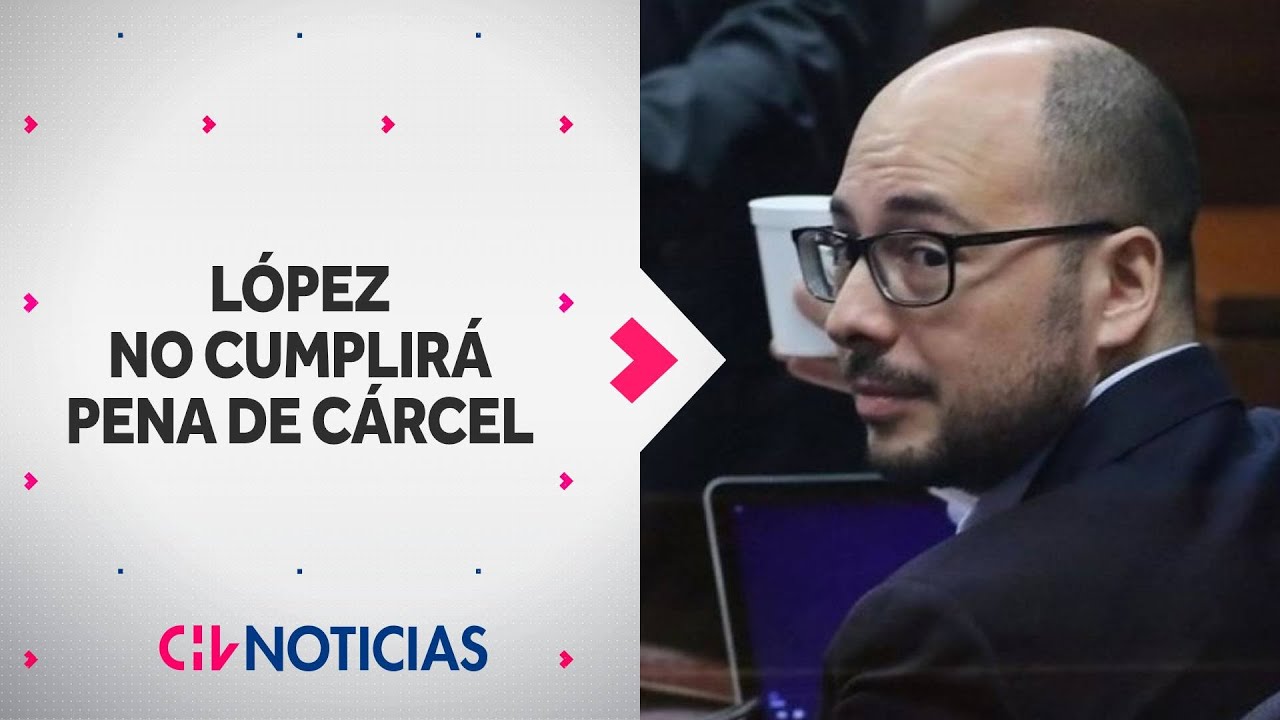 Nicolás López cumplirá penas por abuso en “libertad vigilada intensiva” tras recurso de nulidad