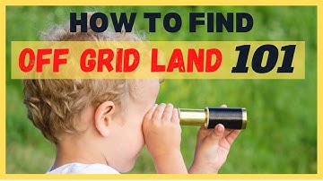 Off Grid Land - How To Find It (CHEAP)