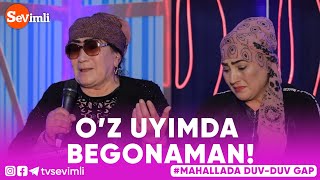 Mahallada duv-duv gap - O'Z UYIMDA BEGONAMAN!