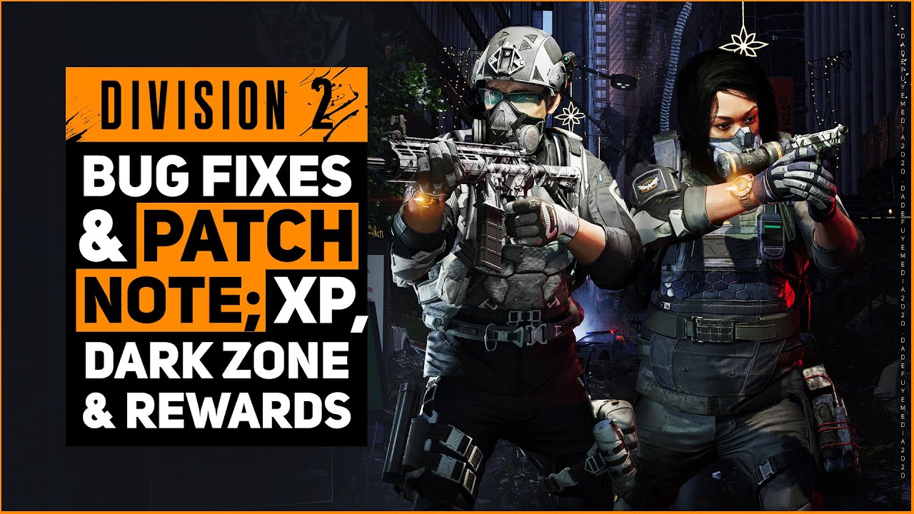 DIVISION 2 PATCH NOTES 3 17 2020 ALL NEW FIXES DARK ZONE XP ISSUES division-2-patch-notes-3-17-2020-all-new-fixes-dark-zone-xp-issues