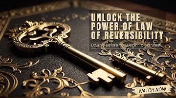 The Law of Reversibility explained