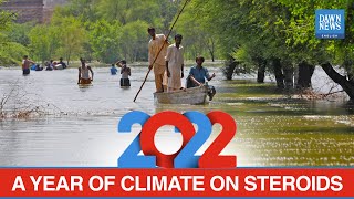 2022: A Year Of Monsoon, Heatwave, & Winter Storms | Front Seat To Climate Change |Dawn News English