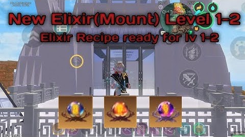 New Elixir(Mount) level 1-2  || Recipe || Utopia Origin
