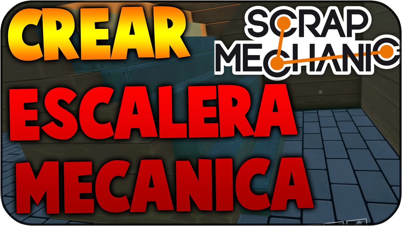 Escalera mecanica Scrap Mechanic Tutorial en Español YouTube