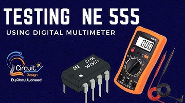 How to test NE 555 timer using Digital Multimeter?