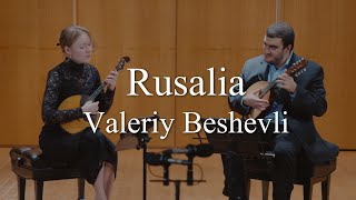 Valeriy Beshevli - Rusalia Ekaterina Skliar & Dor Gidon Amran