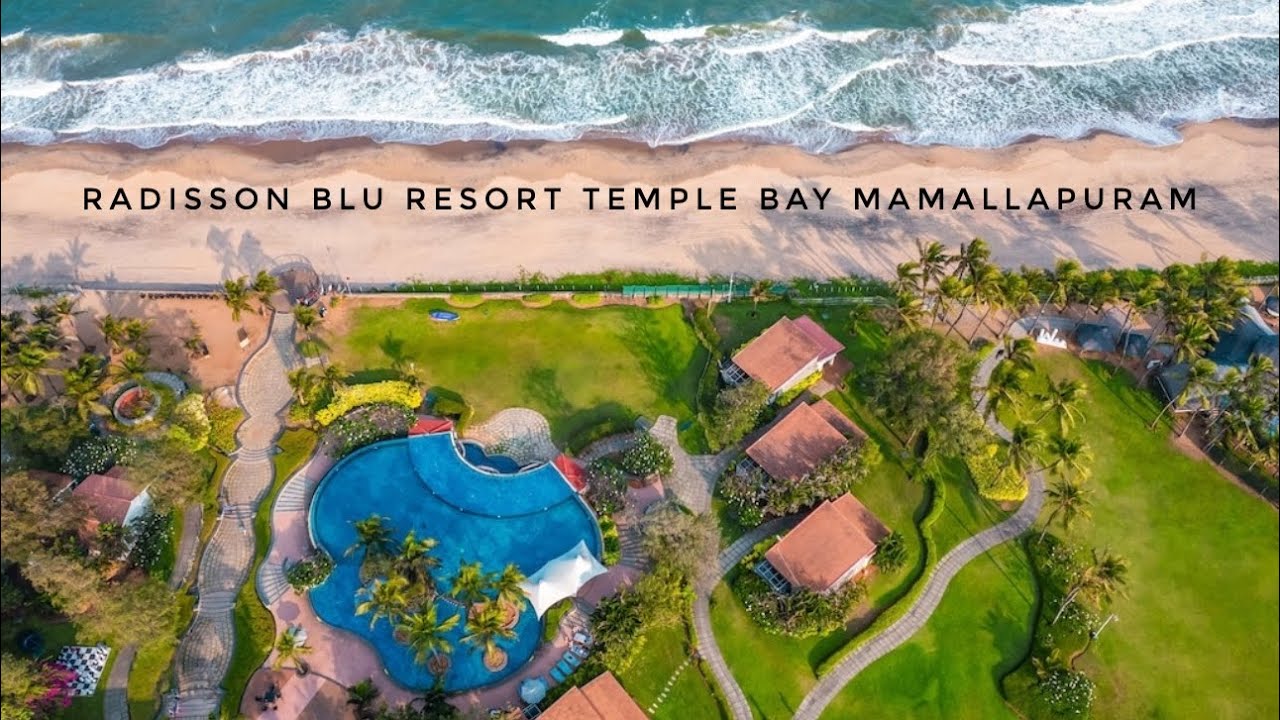 Radisson Blu Resort | Temple Bay | Mamallapuram | ecr | Chennai | Luxury Resort | Beach Resort