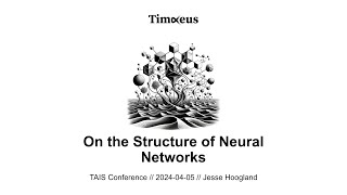 Jesse Hoogland — The Structure and Development of Neural Networks [TAIS 2024]