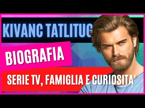 Video: Kıvanç Tatlıtug: Biografia, Carriera E Vita Personale