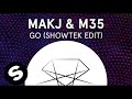 Makj  m35  go showtek edit