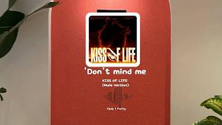 KISS OF LIFE (키스오브라이프) 'Don't mind me' | Male Version | Rearranged