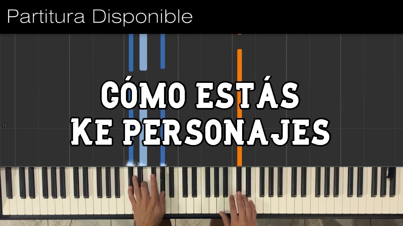 🎹 TUTORIAL de "Cómo estás" Ke Personajes PARTITURA DISPONIBLE YouTube