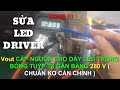 Cách sửa mạch led driver - thực hành dành cho anh em kỹ thuật ( How to fix the led driver )