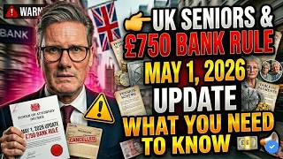  Uk Seniors U0026 750 Bank Rule may 1 2026 Update  What You Need To Know 