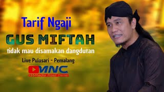 GUS MIFTAH - Kenapa Tarif Ngaji Gus Miftah Mahal