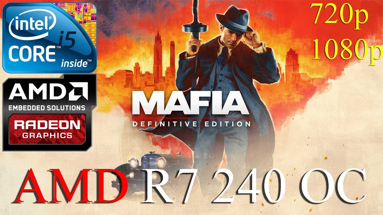 Mafia: Definitive Edition | R7 240 + i5 2500 | 8GB RAM | 720p & 1080p