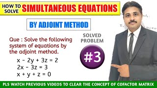 HOW TO SOLVE SIMULTANEOUS EQUATIONS BY ADJOINT METHOD IN MATRIX SOLVED PROBLEM 3