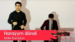 Malik Myradow - Harayym dondi | 2022