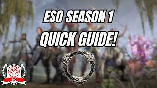 Doc’s Quick Guide For ESO Season 1!