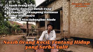 Download lagu Dangdut Jadul : Nasib Orang Kecil, Tentang Hidup yang Serba Sulit