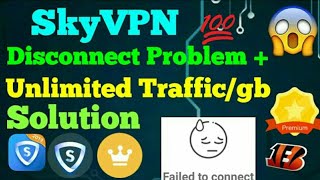 Skyvpn Disconnect Problem Solve Ab Skyvpn Kabhi Bhi Disconnect Nahi Ho Ga 100% Guranti He