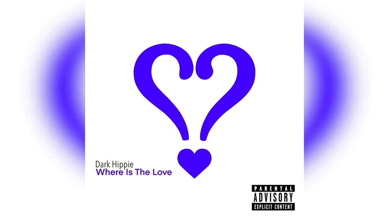 Dark Hippie - Where Is The Love 