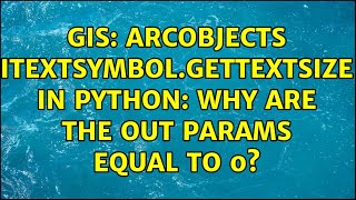 GIS: ArcObjects ITextSymbol.GetTextSize in Python: Why are the out params equal to 0? Wealth