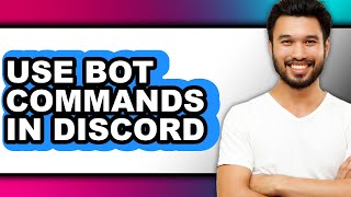 How to Use Bot Commands in Discord - Easy Guide