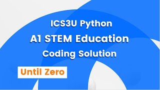 ICS3U Grade 11 Computer Science - Until Zero Practice Question Solution